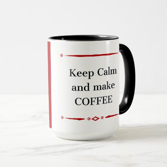 Coffee Lover Gift Mug – Keep Calm and Make Coffee (Front Right)