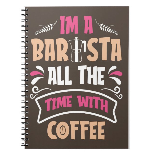 Coffee Lover I Am A Barista Coffee Notebook (Front)