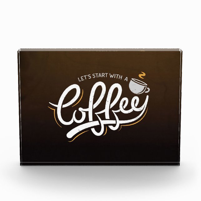 Coffee Lover Let's Start With A Coffee Photo Block (Front)