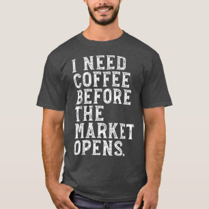 Coffee Lover Stock Market Futures Options Gift T-Shirt