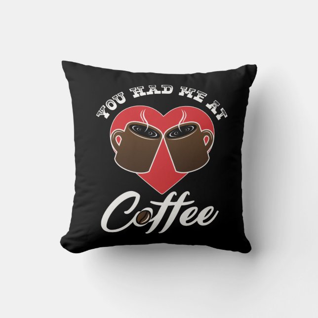 Coffee Lover - You Had Me At Coffee Cushion (Front)