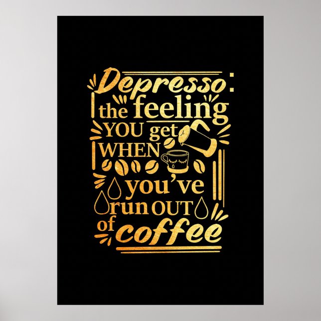 Coffee Lover You Have Run Out Coffee Poster (Front)