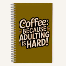 Coffee Lover's "Adulting is Hard" Notebook