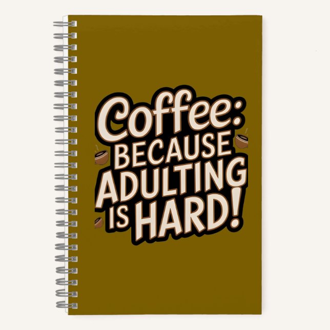 Coffee Lover's "Adulting is Hard" Notebook (Front)