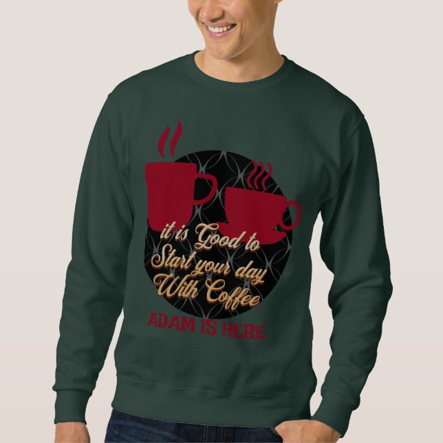 COFFEE LOVERS CUSTOMIZE PERSONALIZED NAME SWEATSHIRT (Front)