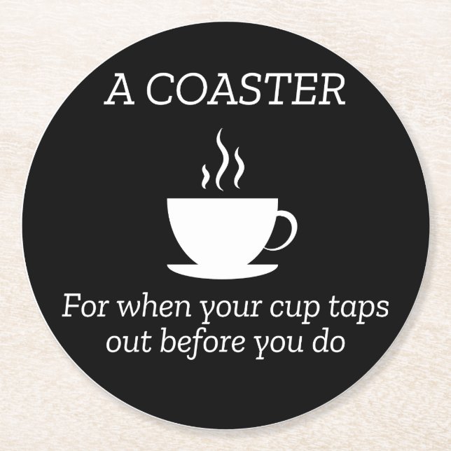 Coffee Lovers For When Your Cup Taps Out Round Paper Coaster (Front)