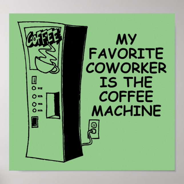 Coffee Machine Co-worker Funny Poster (Front)