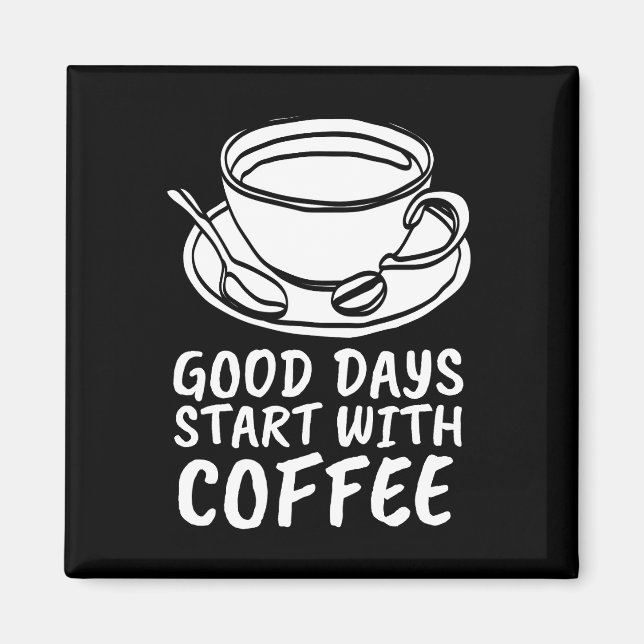 COFFEE MAGNETS, GOOD DAYS START WITH COFFEE MAGNET (Front)
