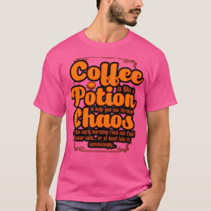 Coffee Maker Coffee Is Like A Potion To Help You S T-Shirt