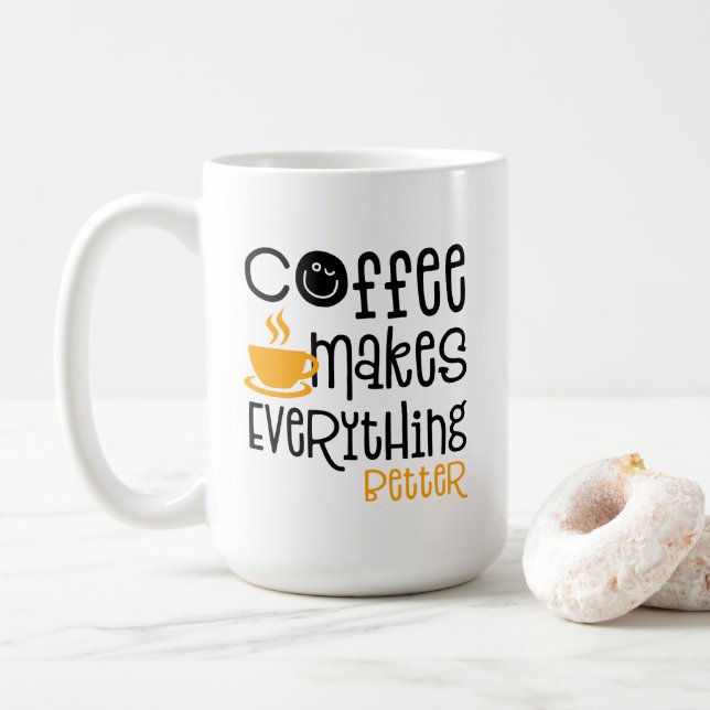 Coffee Makes Everything Better, Coffee Mug (With Donut)