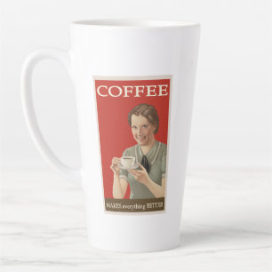 coffee makes EVERYTHING better Latte Mug