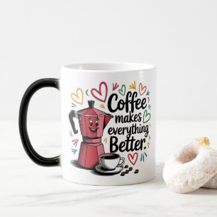 Coffee Makes Everything Better Magic Mug