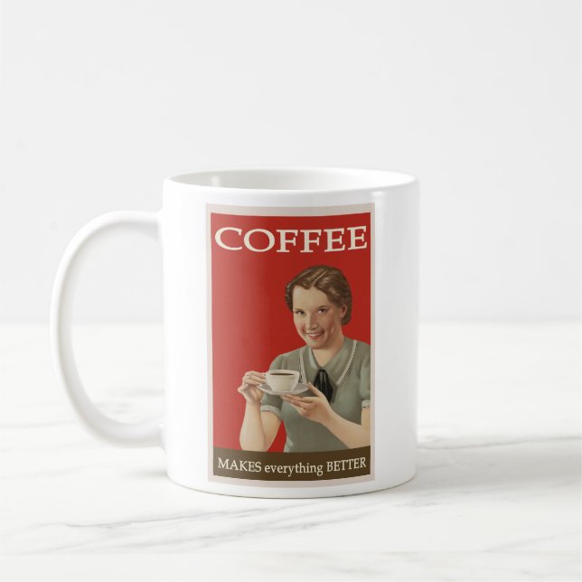 coffee makes EVERYTHING better Mug (Left)