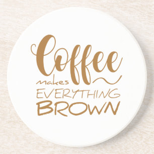 Coffee makes everything brown. coaster