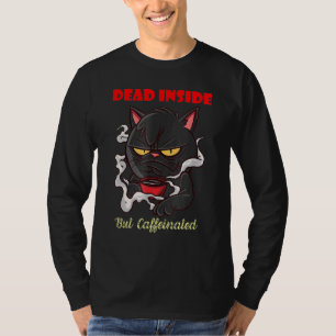 Coffee Makes Everything Possible Dead Inside T-Shirt