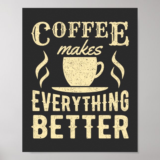 Coffee Makes Everything | Vintage | Funny Quote Poster (Front)