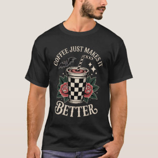 Coffee Makes It Better - Cool Retro Style T-Shirt