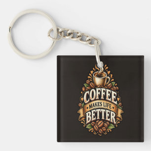 Coffee Makes Life Better – Coffee Lover Vintage Key Ring