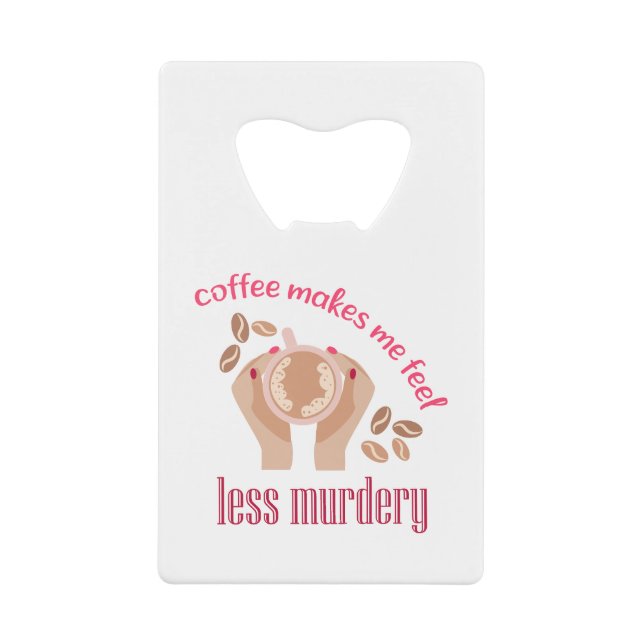Coffee makes me feel less murdery funny quote (Front)