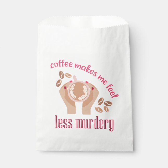 Coffee makes me feel less murdery funny quote favour bags (Front)