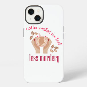 Coffee makes me feel less murdery funny quote iPhone 13 case