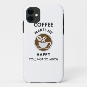 Coffee Makes Me Happy You Not So Much Caffeine Case-Mate iPhone Case