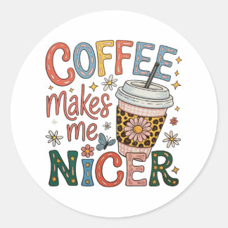 Coffee Makes Me Nicer Sassy Iced Coffee Funny Classic Round Sticker