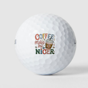 Coffee Makes Me Nicer Sassy Iced Coffee Funny Golf Balls