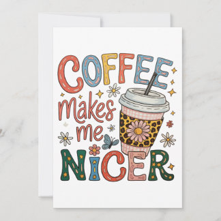 Coffee Makes Me Nicer Sassy Iced Coffee Funny Invitation