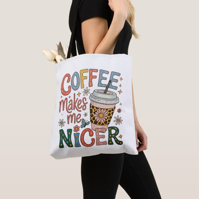 Coffee Makes Me Nicer Sassy Iced Coffee Funny Tote Bag (Close Up)