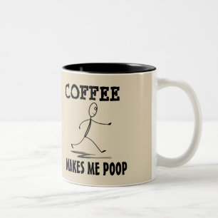 Coffee Makes Me Poop, Coffee Mug
