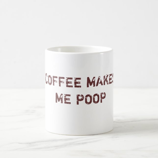 COFFEE MAKES ME POOP MUG (Center)