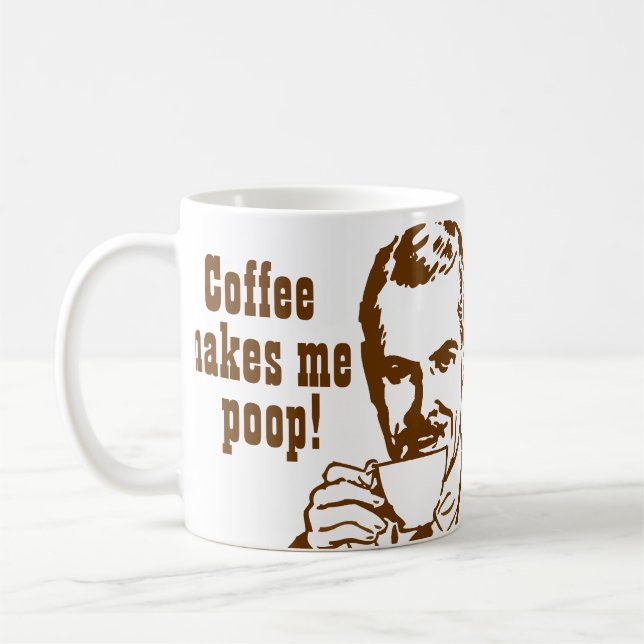 Coffee Makes Me Poop! Mug (Left)