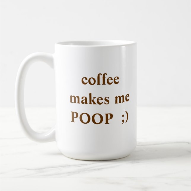 COFFEE MAKES ME POOP mug (Left)