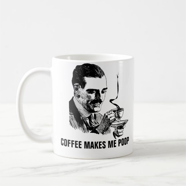 Coffee Makes Me Poop Mug (Left)
