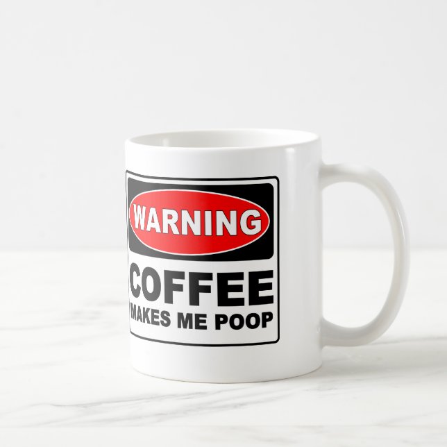 COFFEE MAKES ME POOP MUG (Right)