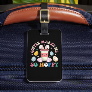 Coffee Makes Me So Hoppy Bunny Rabbit Happy Easter Luggage Tag