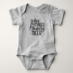 Coffee Makes Mummy Nicer One-Piece Baby Bodysuit