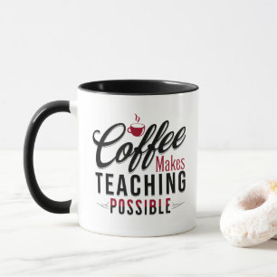 Coffee Makes Teaching Possible 1 Mug