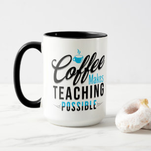 Coffee Makes Teaching Possible 2 Mug