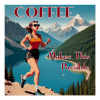 Coffee Makes This Possible Running