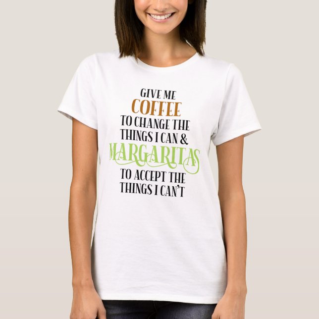 Coffee & Margarita Lover Funny Saying T-Shirt (Front)