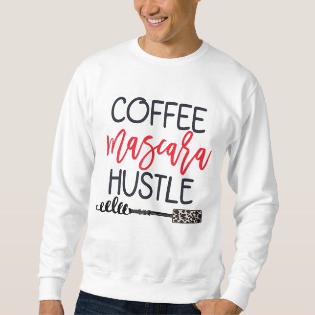 Coffee Mascara Hustle Leopard Cute Makeup Quote fo Sweatshirt (Front)