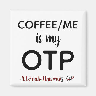 Coffee/Me is my OTP magnet