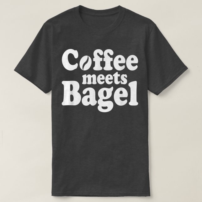 Coffee meets Bagel  T-Shirt (Design Front)