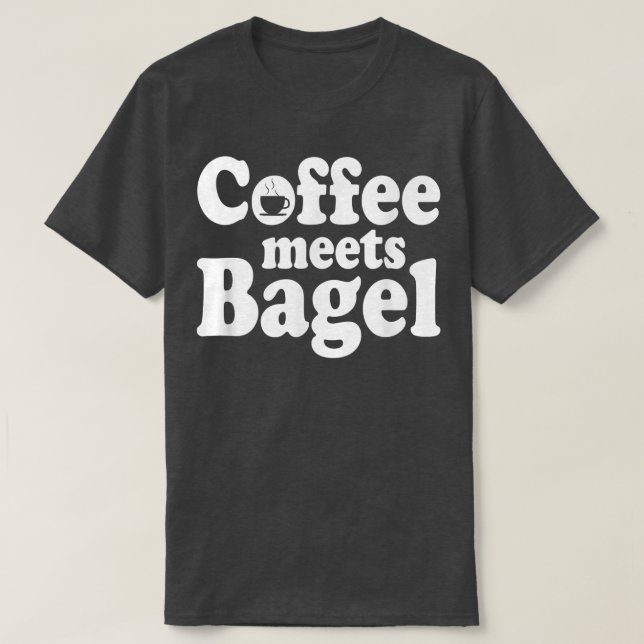 Coffee meets Bagel  T-Shirt (Design Front)