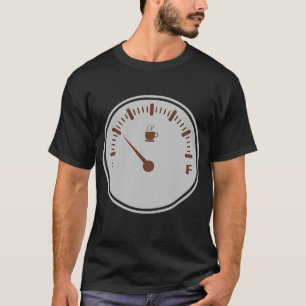 Coffee Meter Empty Low Fuel Need Caffeine Power T-Shirt