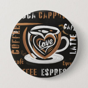 Coffee Mocca Cappucino Esspreso Cafe'Latte 7.5 Cm Round Badge