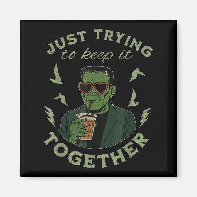 Coffee Monster Just Trying to Keep it Together Magnet (Front)
