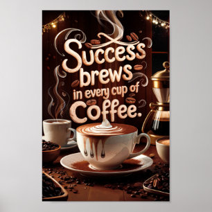 Coffee Motivational Quotes of Success and Creative Poster
